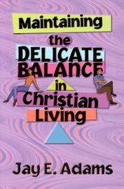 Cover of: Maintaining the delicate balance in Christian living by Jay Edward Adams