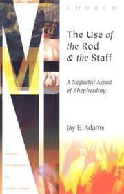 Cover of: The Use of the Rod and Staff by Jay Edward Adams