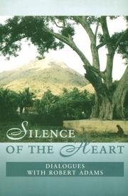 Cover of: Silence of the heart: dialogues with Robert Adams