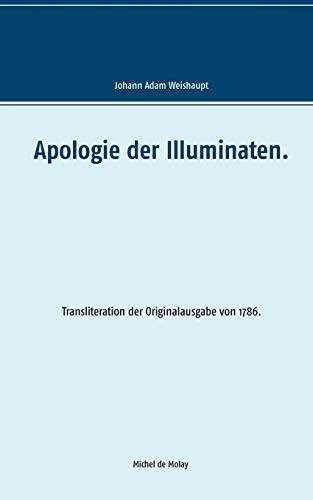 Apologie der Illuminaten. by Adam Weishaupt, Michel de Molay
