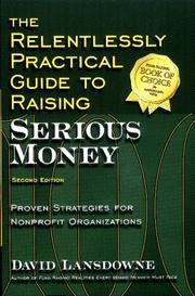 The relentlessly practical guide to raising serious money by David Lansdowne
