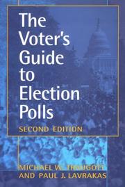 The voter's guide to election polls by Michael W Traugott, Michael W. Traugott, Paul J. Lavrakas