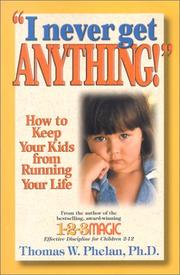 Cover of: "I Never Get Anything!" by Thomas W. Phelan