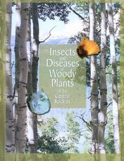 Cover of: Insects and Diseases of Woody Plants of the Central Rockies
