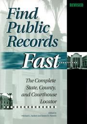 Cover of: Find public records fast by [edited by Michael L. Sankey and James R. Flowers].