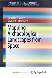Mapping Archaeological Landscapes from Space by Douglas C Comer, Michael J. Harrower