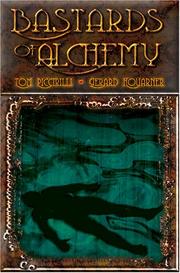 Cover of: Bastards of Alchemy by Tom Piccirilli, Gerard Houarner