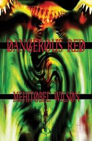 Cover of: Dangerous Red by Mehitobel Wilson