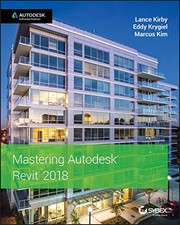 Mastering Autodesk Revit 2018 by Lance Kirby, Eddy Krygiel, Marcus Kim