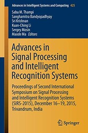 Cover of: Advances in Signal Processing and Intelligent Recognition Systems by Sabu M. Thampi, Sanghamitra Bandyopadhyay, Sri Krishnan, Kuan-Ching Li, Sergey Mosin, Maode Ma