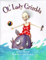 Cover of: Ol' Lady Grizelda by Justin Matott