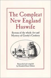 Cover of: The Compleat New England Huswife: System of the whole Art and Mystery of Goody's Cookery (Olde New England's)
