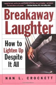 Cover of: Breakaway Laughter: How to Lighten Up Despite it All