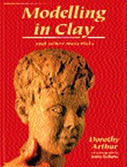 Cover of: Modelling in Clay and other materials by Dorothy Arthur