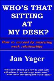 Cover of: Who's That Sitting At My Desk? by Jan Yager