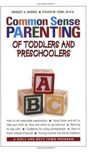Cover of: Common sense parenting of toddlers and preschoolers by Bridget A. Barnes