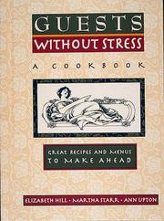 Cover of: Guests Without Stress: A Cookbook : Great Recipes and Menus to Make Ahead