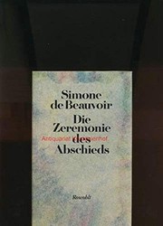 Cover of: Die Zeremonie des Abschieds. Und Gespräche mit Jean-Paul Sartre August-September 1974
