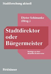 Cover of: Stadtdirektor oder Bürgermeister: Beiträge zu Einer Aktuellen Kontroverse