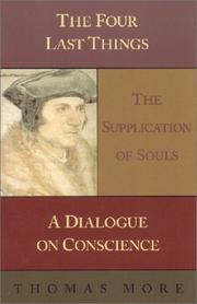 Cover of: Four Last Things: The Supplication of Souls by Thomas More