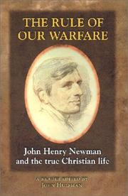 Cover of: The rule of our warfare: John Henry Newman and the true Christian life : a reader