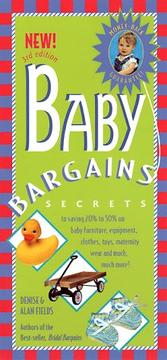 Cover of: Baby Bargains: Secrets to Saving 20 Percent to 50 Percent on Baby Furniture, Equipment, Clothes, Toys, Maternity Wear and Much, Much More (Baby Bargains: ... Baby Furniture, Equipment, Clothes, Toys,) by Agnes Sligh Turnbull, Alan Fields, Agnes Sligh Turnbull, Alan Fields