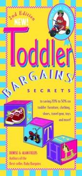 Cover of: Toddler Bargains: Secrets to Saving 20% to 50% on Toddler Furniture, Clothing, Shoes, Travel Gear, Toys and More (Toddler Bargains)