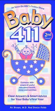 Cover of: Baby 411, 2nd Edition: Clear Answers & Smart Advice for Your Baby's First Year (Baby 411: Clear Answers and Smart Advice for Your Baby's First Year)
