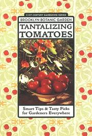 Cover of: Tantalizing Tomatoes (Brooklyn Botanic Garden All-Region Guide) | Brooklyn Botanic Garden.