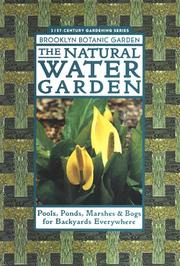 Cover of: The Natural Water Garden (Brooklyn Botanic Garden All-Region Guide)