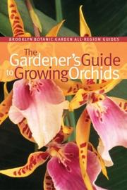 Cover of: The Gardener's Guide to Growing Orchids (Brooklyn Botanic Garden All-Region Guide)