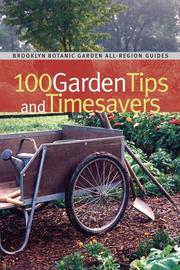 Cover of: 100 Garden Tips and Timesavers: Brooklyn Botanic Garden All-Region Guide