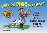 Cover of: Why do dogs do that?: real answers to the curious things dogs do
