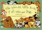 Cover of: The splendid little book of all things dog