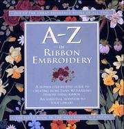 Cover of: A-Z of Ribbon Embroidery by Sue Gardner, Sue Gardner