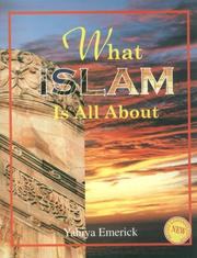 Cover of: What Islam Is All About by Yahiya Emerick, Yahiya Emerick