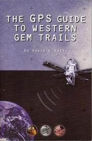 Cover of: The GPS guide to western gem trails by David A. Kelty