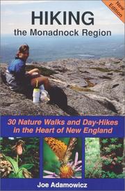 Cover of: Hiking the Monadnock region: 30 nature walks and day-hikes in the heart of New England