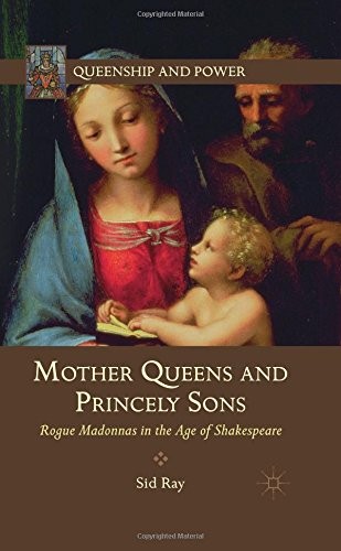 Mother Queens and Princely Sons by S. Ray