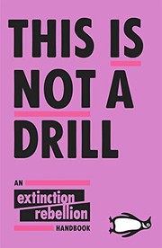 Cover of: This Is Not A Drill by Extinction Rebellion