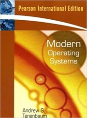 Modern Operating Systems by Andrew S. Tanenbaum, Herbert Bos