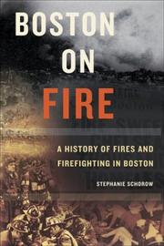 Cover of: Boston on Fire: A History of Fires and Firefighting in Boston