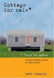 Cover of: Cottage for Sale--Must Be Moved by Kate Whouley