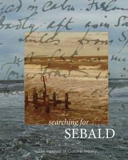 Cover of: Searching for Sebald by Richard Crownshaw, Adrian Daub, Lisa Diedrich, Florence Feiereisen, Mattias Frey, Christopher Gregory-Guider, Avi Kempinski, Christina Kraenzle, Christa-Maria Lerm Hayes, Anneleen Masschelein, Bettina Mosbach, Daniel Pope, Kirsten Seale, John Sears, Carsten Strathausen, Antoinette LaFarge, Joseph Beuys, Dorothy Cross, Félix González-Torres