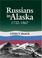 Cover of: Russians in Alaska, 1732-1867