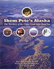 Cover of: Shem Pete's Alaska by [compiled and edited] by James Kari and James A. Fall ; principal contributor, Shem Pete ; additional place names and commentary by Mike Alex ... [et al. ; foreword by William Bright].
