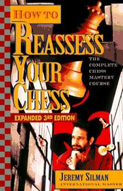 Cover of: How to reassess your chess by Jeremy Silman