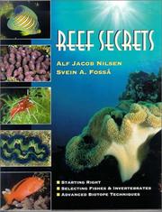 Cover of: Reef Secrets: Starting Right, Selecting Fishes & Invertebrates, Advanced Biotope Techniques