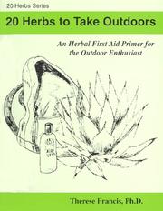 Cover of: 20 herbs to take outdoors: an herbal first aid primer for the outdoor enthusiast