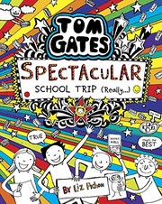 Cover of: Tom Gates: Spectacular School Trip